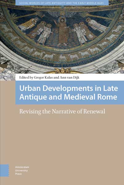 • Urban Developments in Late Antique and Medieval Rome